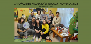 ZAKOŃCZENIE PROJEKTU NOWEFIO 21/22 "W IZOLACJI" 3